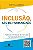 Livro Inclusão, Ato de humanidade: Políticas e Práticas d... - Imagem 1
