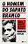 Livro O homem do sapato branco: a vida do inventor do mun... - Imagem 1