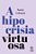 Livro A hipocrisia virtuosa - Imagem 1