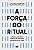 Livro A Força Do Ritual - Potencialize Seus Hábitos E Enc... - Imagem 1