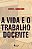 Livro A vida e o trabalho docente - Imagem 1