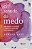 Livro O sentido do medo: como medos se instalam e como el... - Imagem 1