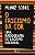 Livro O fascismo da cor: uma radiografia do racismo nacio... - Imagem 1
