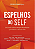 Livro Espelhos do self : Um estudo sobre as amagens arque... - Imagem 1