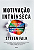 Livro Motivação intrínseca: 6 passos fundamentais para am... - Imagem 1