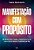 Livro Manifestação com propósito: Um método prático, simples e ... - Imagem 1