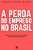 Livro A perda do emprego no Brasil: notas para uma teoria críti... - Imagem 1