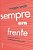Livro Sempre em frente: Reflexões sobre perdas, mudanças ... - Imagem 1