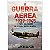 Livro A Guerra Aérea - 1939-1945 - O Papel Da Aviação Na ... - Imagem 1