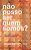 Livro Nao Posso Ser Quem Somos - Imagem 1