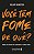 Livro Você tem fome de quê?: mate sua fome de conteúdo e ... - Imagem 1