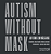 Livro Autismo sem máscara: Autism Without Mask - Imagem 1