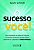 Livro O sucesso de ser você: Como despertar seu potencial... - Imagem 1