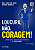 Livro Loucura, não. Coragem!: Comunicação e marketing par... - Imagem 1