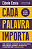 Livro Cada palavra importa: Como aumentar a percepção de ... - Imagem 1