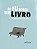 Livro Se Eu Fosse Um Livro - Imagem 1