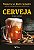 Livro Cerveja: um guia ilustrado e interativo - Imagem 1