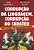 Livro Corrupção da linguagem, corrupção do caráter - Como... - Imagem 1