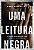 Livro Uma leitura negra: Interpretação bíblica como exerc... - Imagem 1
