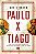 Livro Paulo x Tiago: Como conciliar suas (aparentes) dife... - Imagem 1