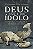 Livro Deus não é seu ídolo: Um chamado para mudar o padrã... - Imagem 1