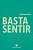Livro Basta sentir - Imagem 1