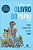 Livro O livro do papai: como sobreviver ao seu bebê - Imagem 1