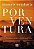 Livro PorVentura: Encontros, encantos e outras inquietaçõ... - Imagem 1