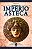 Livro Segredos do Império Asteca - Imagem 1