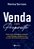 Livro Venda com propósito: Como criar conexões, construir exper... - Imagem 1