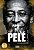 Livro Pelé: O Legado Desconhecido: O legado desconhecido - Imagem 1