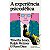 Livro A Experiência Psicodélica - Um Manual Para Expandir... - Imagem 1