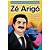 Livro Zé Arigó - O Pioneiro Das Cirurgias Espirituais - Imagem 1