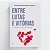 Livro Entre Lutas E Vitórias - Imagem 1