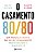 Livro O casamento 80/80: Um modelo novo de relacionamento... - Imagem 1