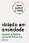 Livro Viciado em ansiedade: como quebrar o hábito - Imagem 1