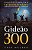 Livro Gideão e os 300: Como Deus realiza o extraordinário... - Imagem 1