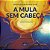 Livro A Mula Sem Cabeça - Imagem 1