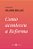 Livro Como Aconteceu A Reforma - Imagem 1