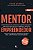 Livro Mentor empreendedor (2ª edição): Ensinamentos de lideranç... - Imagem 1