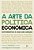 Livro A Arte Da Política Econômica - Depoimentos À Casa D... - Imagem 1