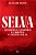 Livro Selva: Madeireiros, garimpeiros e corruptos na Amaz... - Imagem 1