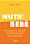 Livro Nutri bebê: introdução alimentar descomplicada para... - Imagem 1