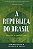 Livro A Replública Do Brasil - Uma Análise Da Situação Re... - Imagem 1