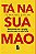Livro Tá na sua mão: reinvente sua carreira, ganhe mais e... - Imagem 1