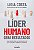 Livro Líder humano gera resultados: Como ser um líder que... - Imagem 1