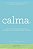 Livro Calma.: Técnicas Comprovadas para acabar com a Ansi... - Imagem 1