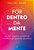Livro Por dentro da mente: Um jeito simples e científico de ent... - Imagem 1