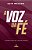 Livro A Voz Da Fé: O Segredo Para Uma Vida Bem-Sucedida - Imagem 1