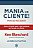 Livro Mania de cliente! PRONTOS PARA SERVIR: nunca é tard... - Imagem 1